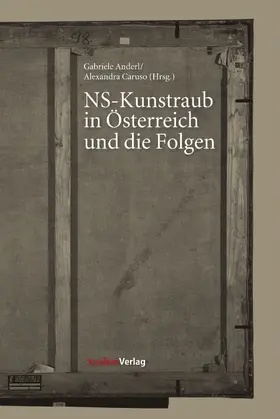 Anderl / Caruso |  NS-Kunstraub in Österreich und die Folgen | eBook | Sack Fachmedien