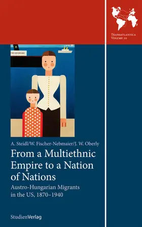 Steidl / Fischer Nebmaier / Oberly |  From a Multiethnic Empire to a Nation of Nations: | eBook | Sack Fachmedien