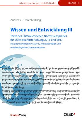 Obrecht | Wissen und Entwicklung III - Texte des Österreichischen Nachwuchspreises für Entwicklungsforschung 2015 und 2017 | Buch | 978-3-7065-5915-7 | sack.de