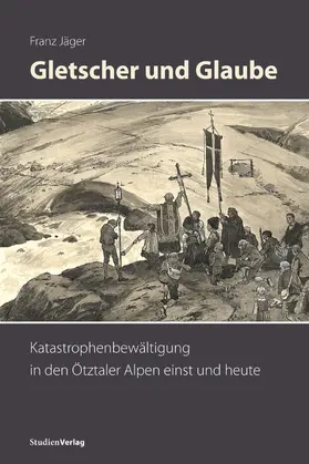 Jäger |  Gletscher und Glaube | eBook | Sack Fachmedien