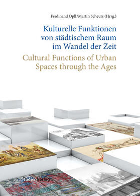 Opll / Scheutz | Kulturelle Funktionen von städtischem Raum im Wandel der Zeit/Cultural Functions of Urban Spaces through the Ages | E-Book | sack.de