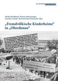 Schwanninger / Rachbauer / Lammer |  "Fremdvölkische Kinderheime" in "Oberdonau" | Buch |  Sack Fachmedien