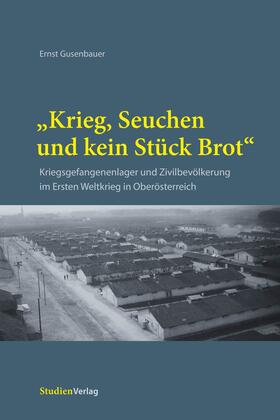Gusenbauer | "Krieg, Seuchen und kein Stück Brot" | E-Book | sack.de