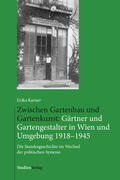 Karner |  Zwischen Gartenbau und Gartenkunst: Gärtner und Gartengestalter in Wien und Umgebung 1918–1945 | eBook | Sack Fachmedien