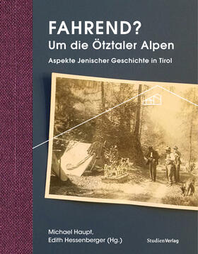Hessenberger / Haupt | Fahrend? Um die Ötztaler Alpen | Buch | 978-3-7065-6143-3 | sack.de