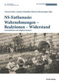 Lorber / Schmoller / Schwanninger |  NS-Euthanasie: Wahrnehmungen - Reaktionen - Widerstand | Buch |  Sack Fachmedien