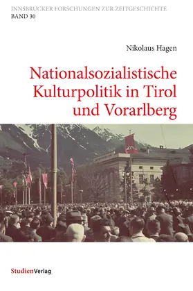 Hagen |  Nationalsozialistische Kulturpolitik in Tirol und Vorarlberg | eBook | Sack Fachmedien