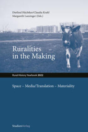 Hüchtker / Kraft / Lanzinger | Ruralities in the Making: Space - Media/Translation - Materiality | Buch | 978-3-7065-6277-5 | sack.de