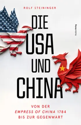 Steininger |  Die USA und China | Buch |  Sack Fachmedien