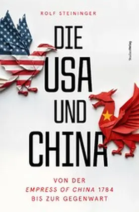Steininger |  Die USA und China | eBook | Sack Fachmedien