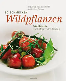 Neunkirchner / Seiser |  So schmecken Wildpflanzen | Buch |  Sack Fachmedien