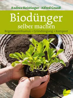 Heistinger / Grand |  Biodünger selber machen | Buch |  Sack Fachmedien
