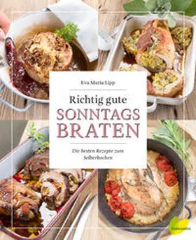 Lipp |  Richtig gute Sonntagsbraten | Buch |  Sack Fachmedien