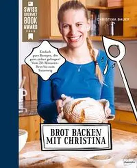 Bauer |  Brot backen mit Christina | Buch |  Sack Fachmedien