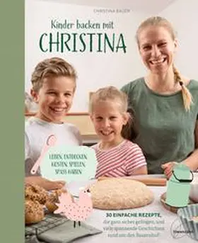 Bauer |  Kinder backen mit Christina | Buch |  Sack Fachmedien
