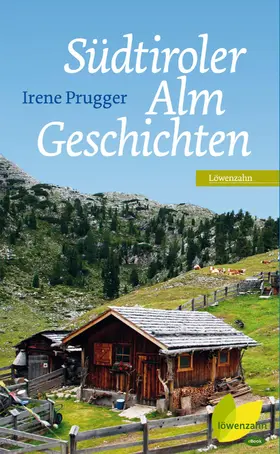 Prugger |  Südtiroler Almgeschichten | eBook | Sack Fachmedien