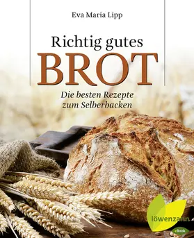 Lipp |  Richtig gutes Brot | eBook | Sack Fachmedien
