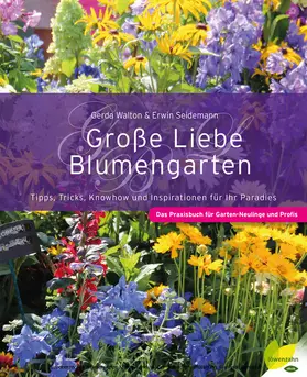 Walton / Seidemann |  Große Liebe Blumengarten | eBook | Sack Fachmedien