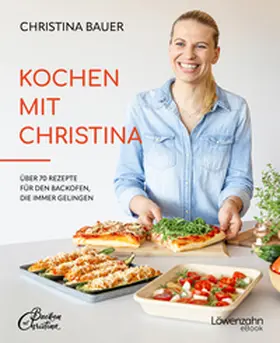 Bauer |  Kochen mit Christina | eBook | Sack Fachmedien