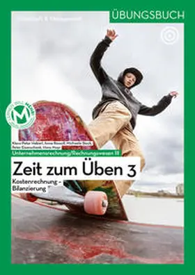 Haberl / Rossoll / Eisenschenk |  Rechnungswesen / Übungsbuch UR/RW III/3 | Zeit zum Üben 3 | Buch |  Sack Fachmedien
