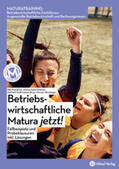Friesacher / Sabo-Schatzer / Veidl |  Maturawissen / Maturatraining BW/RW | Betriebswirtschaftliche Matura jetzt! | Buch |  Sack Fachmedien
