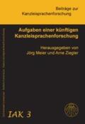 Meier / Ziegler |  Aufgaben einer künftigen Kanzleisprachenforschung | Buch |  Sack Fachmedien