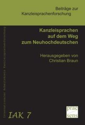Braun | Kanzleisprachen auf dem Weg zum Neuhochdeutschen | Buch | 978-3-7069-0668-5 | sack.de