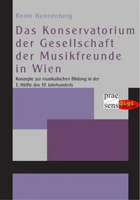 Hennenberg |  Das Konservatorium der Gesellschaft der Musikfreunde in Wien | eBook | Sack Fachmedien