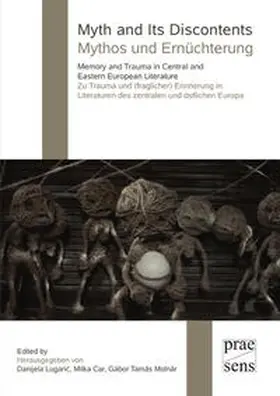 Lugaric / Car / Molnár |  Myth and Its Discontents | Mythos und Ernüchterung | Buch |  Sack Fachmedien