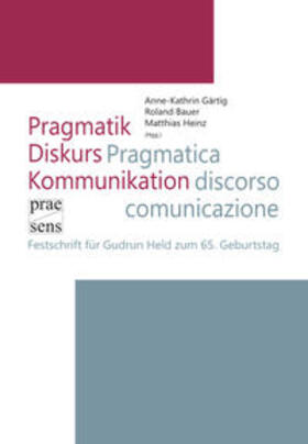 Gärtig / Bauer / Heinz | Pragmatik - Diskurs - Kommunikation | Pragmatica - discorso - comunicazione | Buch | 978-3-7069-0979-2 | sack.de
