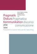 Gärtig / Bauer / Heinz |  Pragmatik - Diskurs - Kommunikation | Pragmatica - discorso - comunicazione | Buch |  Sack Fachmedien