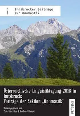 Anreiter / Rampl |  Österreichische Linguistiktagung 2018 in Innsbruck: Vorträge der Sektion „Onomastik“ | Buch |  Sack Fachmedien