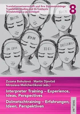 Bohušová / Djovcoš / Melichercíková |  Interpreter Training – Experience, Ideas, Perspectives | Dolmetschtraining – Erfahrungen, Ideen, Perspektiven | Buch |  Sack Fachmedien