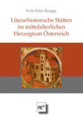 Knapp |  Literarhistorische Stätten im mittelalterlichen Herzogtum Österreich | Buch |  Sack Fachmedien