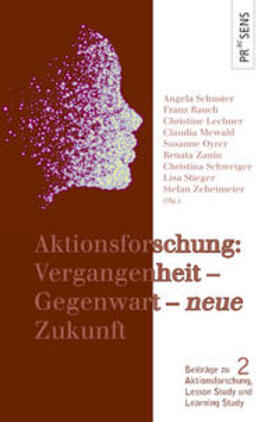 Schuster / Rauch / Lechner | Aktionsforschung: Vergangenheit - Gegenwart - ¿neue¿ Zukunft | Buch | 978-3-7069-1205-1 | sack.de