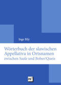 Bily |  Wörterbuch der slawischen Appellativa in Ortsnamen zwischen Saale und Bober/Queis | Buch |  Sack Fachmedien