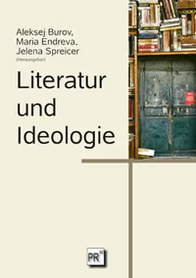Burov / Endreva / Spreicer |  Literatur und Ideologie | Buch |  Sack Fachmedien