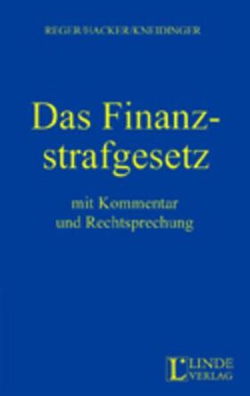 Reger / Hacker / Kneidinger |  Das Finanzstrafgesetz Band I | Buch |  Sack Fachmedien
