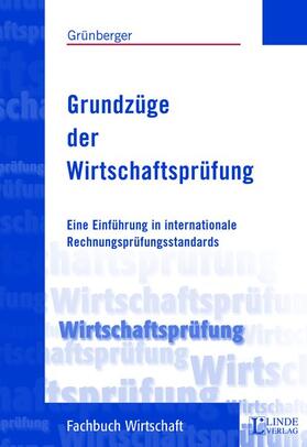 Grünberger | Grundzüge der Wirtschaftsprüfung | Buch | 978-3-7073-0361-2 | sack.de