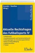 Grundei / Karollus |  Aktuelle Rechtsfragen des Fußballsport IV | Buch |  Sack Fachmedien