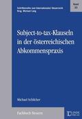 Schilcher |  Subject-to-Tax-Klauseln in der österreichischen Abkommenspraxis | Buch |  Sack Fachmedien