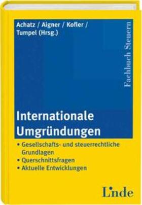Achatz / Aigner / Kofler |  Internationale Umgründungen | Buch |  Sack Fachmedien