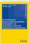 Gassner / Lang / Schuch |  Die Verteilung der Besteuerungsrechte zwischen Ansässigkeits- und Quellenstaat im Recht der Doppelbesteuerungsabkommen | Buch |  Sack Fachmedien