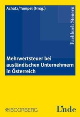 Achatz / Tumpel | Mehrwertsteuer bei ausländischen Unternehmern in Österreich | Buch | sack.de