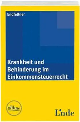 Endfellner |  Krankheit und Behinderung im Einkommensteuerrecht | Buch |  Sack Fachmedien