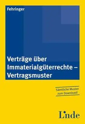 Fehringer |  Verträge über Immaterialgüterrechte - Vertragsmuster | Buch |  Sack Fachmedien