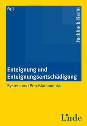 Feil |  Enteignung und Enteignungsentschädigung | Buch |  Sack Fachmedien