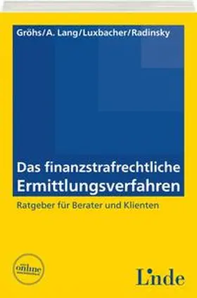 Gröhs / Lang / Luxbacher |  Das finanzstrafrechtliche Ermittlungsverfahren | Buch |  Sack Fachmedien