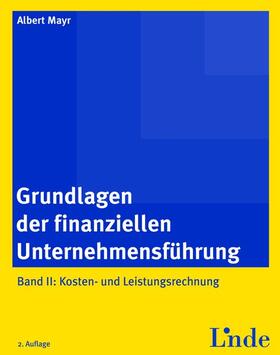 Mayr |  Grundlagen der finanziellen Unternehmensführung, Band II | Buch |  Sack Fachmedien
