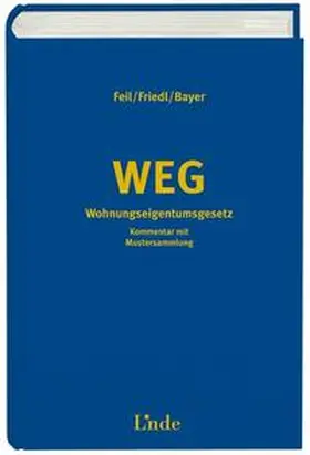 Feil / Friedl / Bayer |  WEG Wohnungseigentumsgesetz | Buch |  Sack Fachmedien